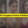 Youngest Actress of Bollywood